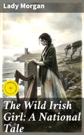 Cover: The Wild Irish Girl: A National Tale - Good Press