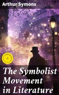 Cover: The Symbolist Movement in Literature - Good Press