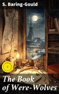 Cover: The Book of Were-Wolves - Good Press