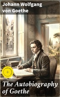 Cover: The Autobiography of Goethe - Good Press