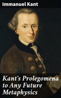 Enlarge image Cover: Kant's Prolegomena to Any Future Metaphysics - Good Press