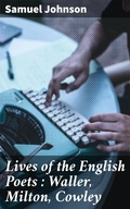 Cover: Lives of the English Poets : Waller, Milton, Cowley - Good Press