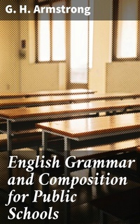 Abbildung von: English Grammar and Composition for Public Schools - Good Press