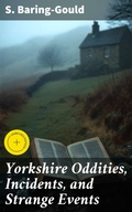 Cover: Yorkshire Oddities, Incidents, and Strange Events - Good Press