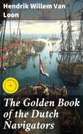 Cover: The Golden Book of the Dutch Navigators - Good Press