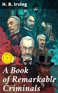 Cover: A Book of Remarkable Criminals - Good Press