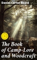 Cover: The Book of Camp-Lore and Woodcraft - Good Press