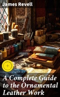 Cover: A Complete Guide to the Ornamental Leather Work - Good Press