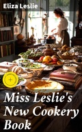Cover: Miss Leslie's New Cookery Book - Good Press