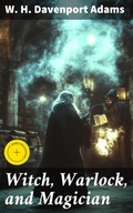 Cover: Witch, Warlock, and Magician - Good Press