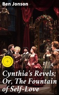 Cover: Cynthia's Revels; Or, The Fountain of Self-Love - Good Press