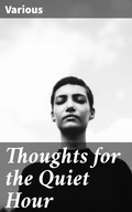 Cover: Thoughts for the Quiet Hour - Good Press