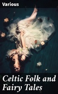 Cover: Celtic Folk and Fairy Tales - Good Press