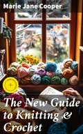 Cover: The New Guide to Knitting & Crochet - Good Press
