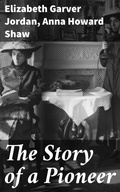 Cover: The Story of a Pioneer - Good Press