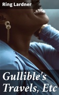 Cover: Gullible's Travels, Etc - Good Press