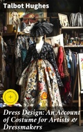 Cover: Dress Design: An Account of Costume for Artists & Dressmakers - Good Press