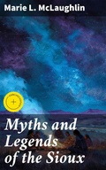 Cover: Myths and Legends of the Sioux - Good Press