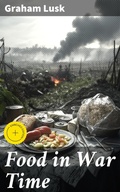 Cover: Food in War Time - Good Press