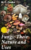 Cover: Fungi: Their Nature and Uses - Good Press