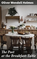 Cover: The Poet at the Breakfast-Table - Good Press