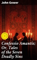Cover: Confessio Amantis; Or, Tales of the Seven Deadly Sins - Good Press