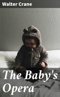 Abbildung von: The Baby's Opera - Good Press