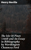 Cover: The Isle Of Pines (1668) and An Essay in Bibliography by Worthington Chauncey Ford - Good Press