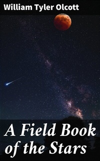 Abbildung von: A Field Book of the Stars - Good Press