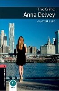 Abbildung von: Oxford Bookworms Library: Level 3: True Crime: Anna Delvey - Oxford University Press