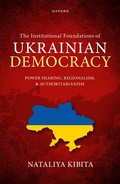 Cover: The Institutional Foundations of Ukrainian Democracy - Oxford University Press