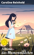 Cover: Albina, das Blumenm&auml;dchen - Good Press