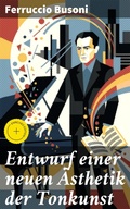 Cover: Entwurf einer neuen &Auml;sthetik der Tonkunst - Good Press