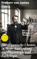 Cover: Die organische Chemie in ihrer Anwendung auf Physiologie und Pathologie - Good Press