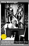 Cover: Geschlecht und Charakter: Eine prinzipielle Untersuchung - Good Press