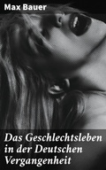 Cover: Das Geschlechtsleben in der Deutschen Vergangenheit - Good Press