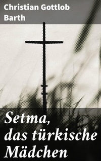 Enlarge image Cover: Setma, das türkische Mädchen - Good Press
