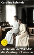 Cover: Emma und Bertha oder die Zwillingsschwestern - Good Press