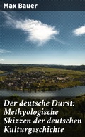 Cover: Der deutsche Durst: Methyologische Skizzen der deutschen Kulturgeschichte - Good Press