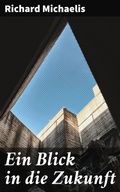 Cover: Ein Blick in die Zukunft - Good Press