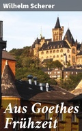 Cover: Aus Goethes Fr&uuml;hzeit - Good Press