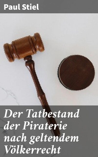 Abbildung von: Der Tatbestand der Piraterie nach geltendem Völkerrecht - Good Press