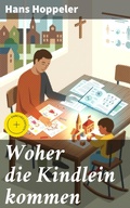 Cover: Woher die Kindlein kommen - Good Press