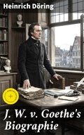 Cover: J. W. v. Goethe's Biographie - Good Press