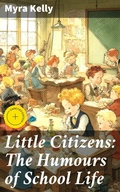 Cover: Little Citizens: The Humours of School Life - Good Press