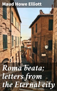 Abbildung von: Roma beata; letters from the Eternal city - Good Press