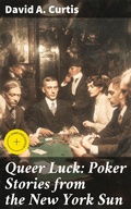 Cover: Queer Luck: Poker Stories from the New York Sun - Good Press
