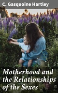 Cover: Motherhood and the Relationships of the Sexes - Good Press