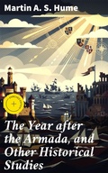Cover: The Year after the Armada, and Other Historical Studies - Good Press