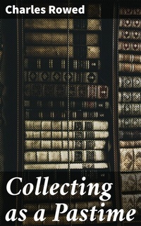 Abbildung von: Collecting as a Pastime - Good Press